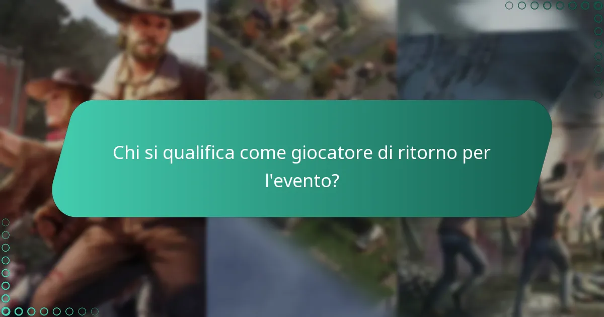 Chi si qualifica come giocatore di ritorno per l’evento?