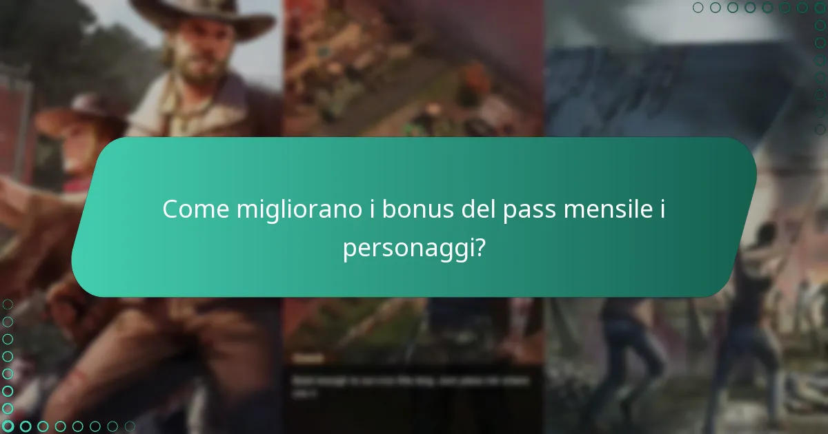 Come migliorano i bonus del pass mensile i personaggi?