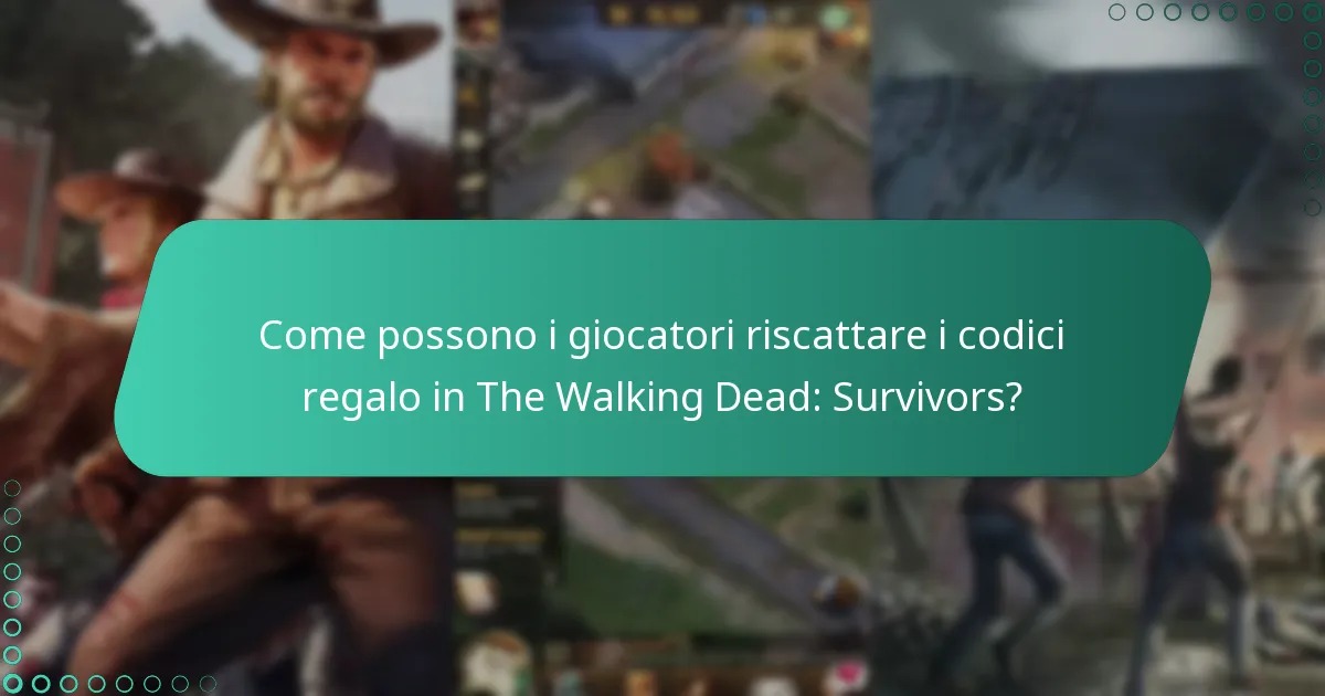 Come possono i giocatori riscattare i codici regalo in The Walking Dead: Survivors?