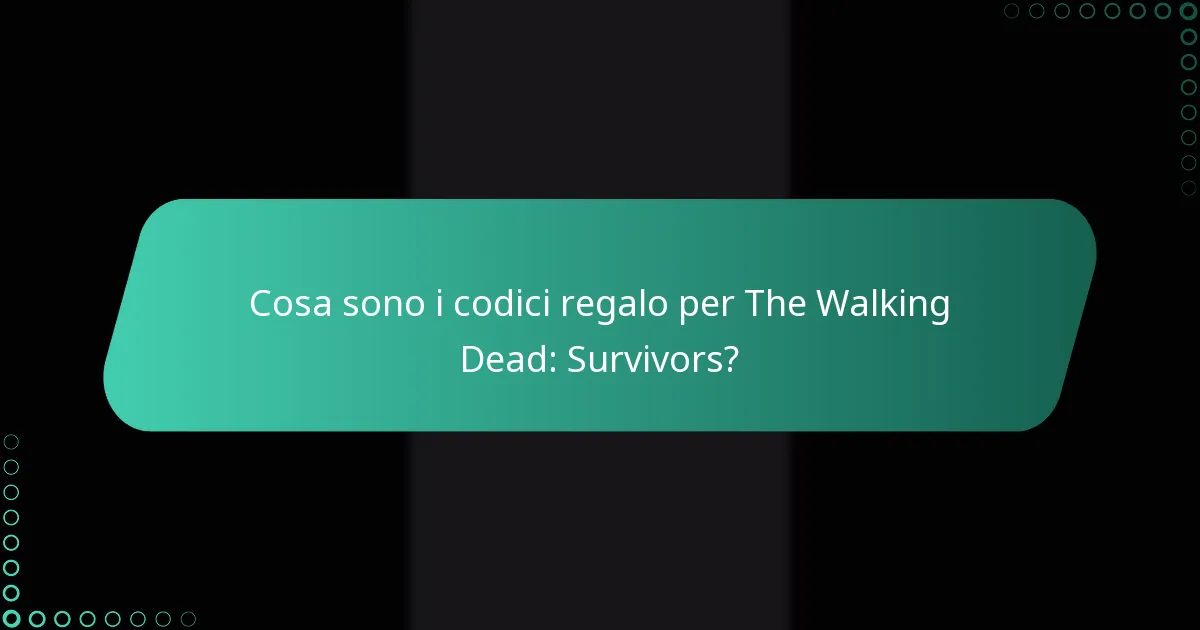Quali codici regalo sono attualmente disponibili per The Walking Dead: Survivors?