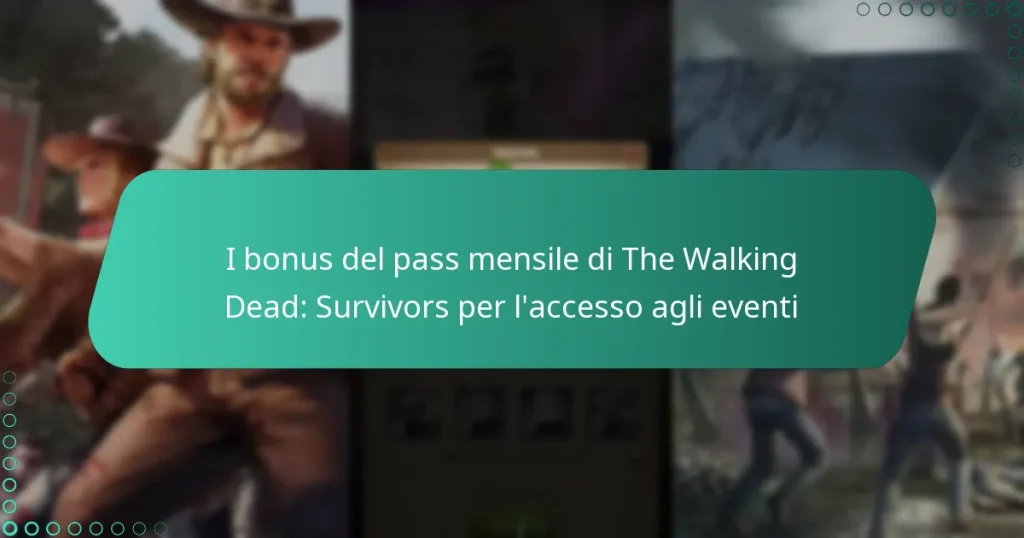 I bonus del pass mensile di The Walking Dead: Survivors per l’accesso agli eventi