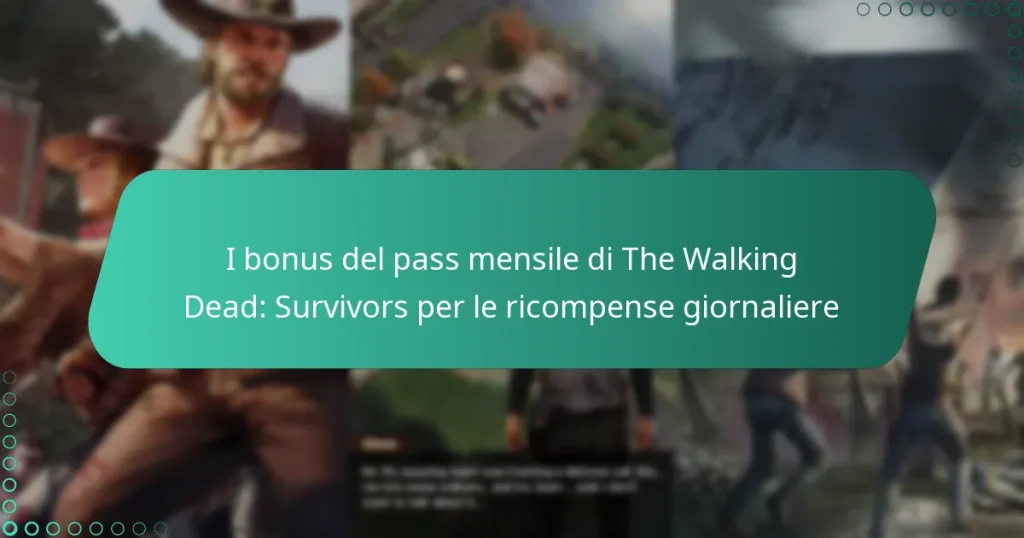 I bonus del pass mensile di The Walking Dead: Survivors per le ricompense giornaliere