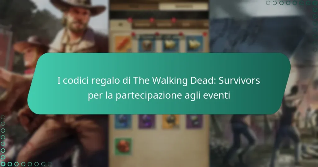I codici regalo di The Walking Dead: Survivors per la partecipazione agli eventi
