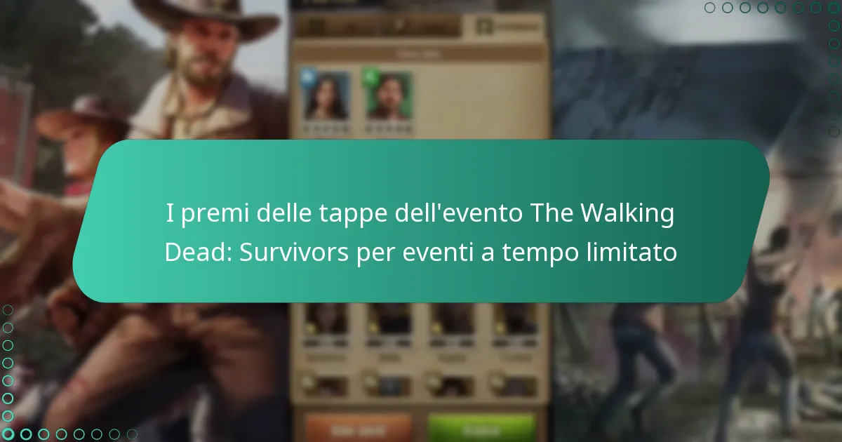 I premi delle tappe dell’evento The Walking Dead: Survivors per eventi a tempo limitato
