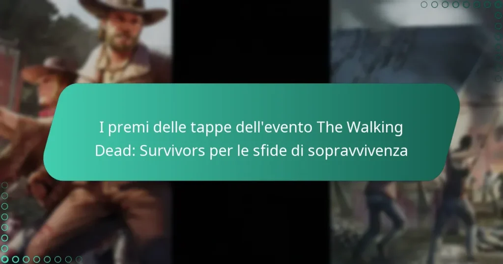I premi delle tappe dell’evento The Walking Dead: Survivors per le sfide di sopravvivenza