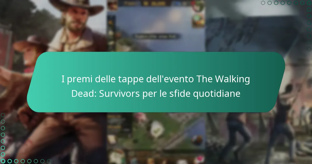 I premi delle tappe dell’evento The Walking Dead: Survivors per le sfide quotidiane