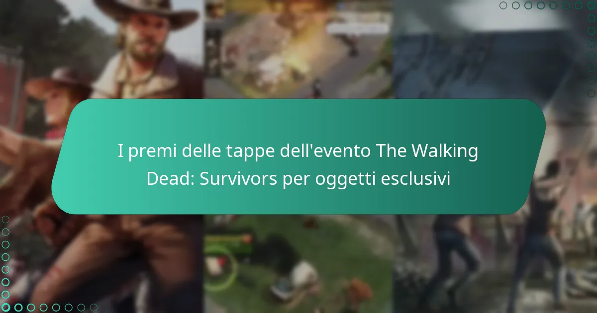 I premi delle tappe dell’evento The Walking Dead: Survivors per oggetti esclusivi