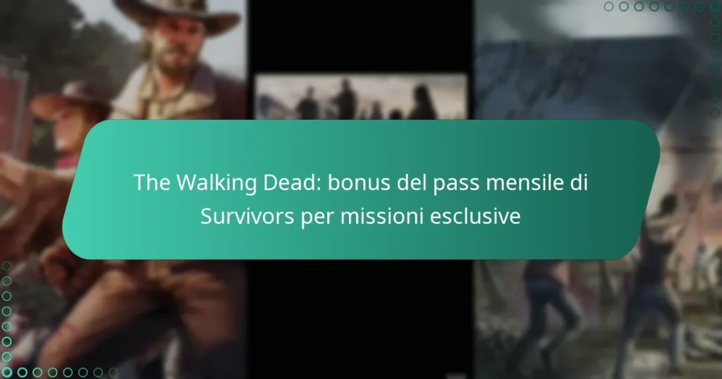 The Walking Dead: bonus del pass mensile di Survivors per missioni esclusive