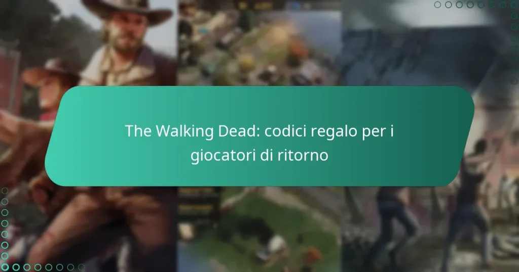 The Walking Dead: codici regalo per i giocatori di ritorno