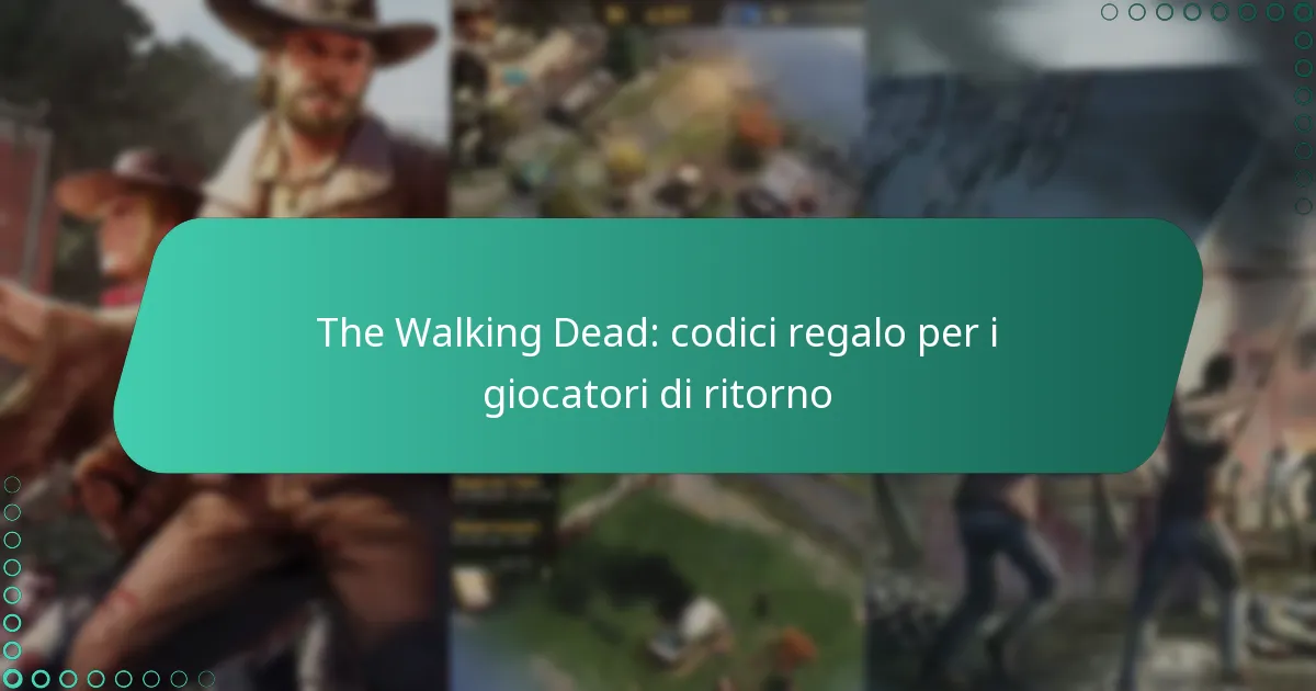 The Walking Dead: codici regalo per i giocatori di ritorno