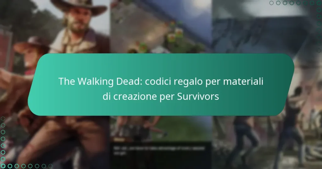 The Walking Dead: codici regalo per materiali di creazione per Survivors