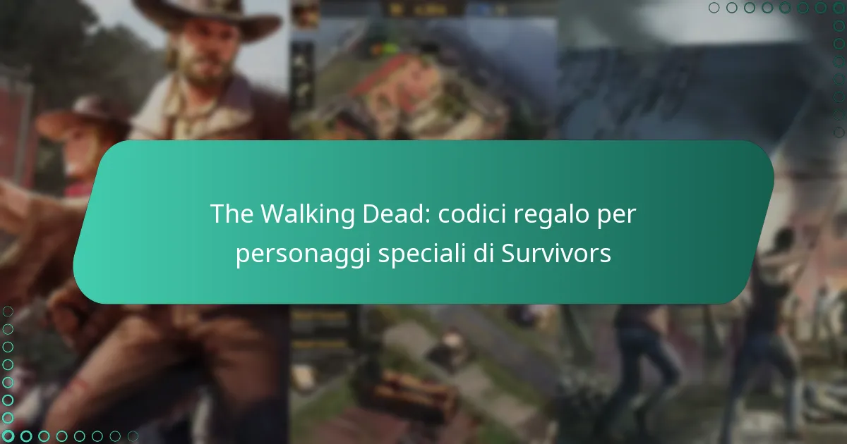 The Walking Dead: codici regalo per personaggi speciali di Survivors