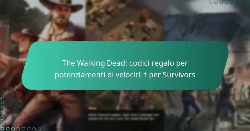 The Walking Dead: codici regalo per potenziamenti di velocità per Survivors