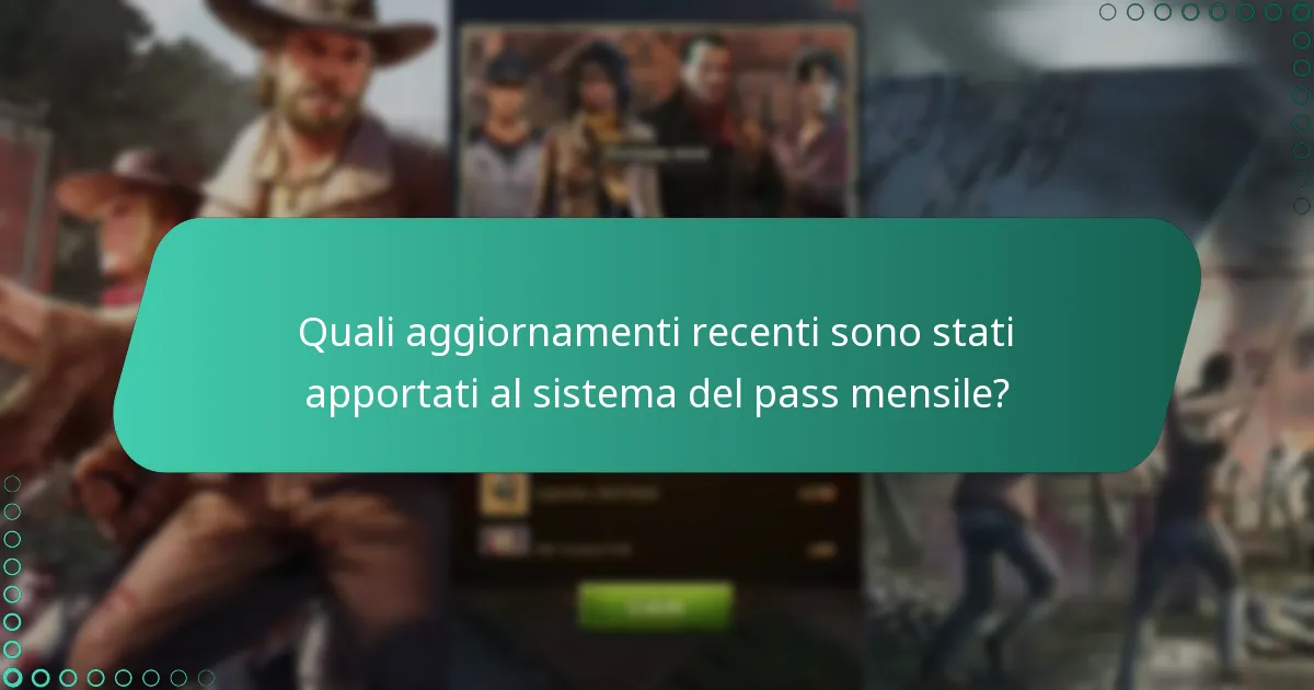 Quali aggiornamenti recenti sono stati apportati al sistema del pass mensile?
