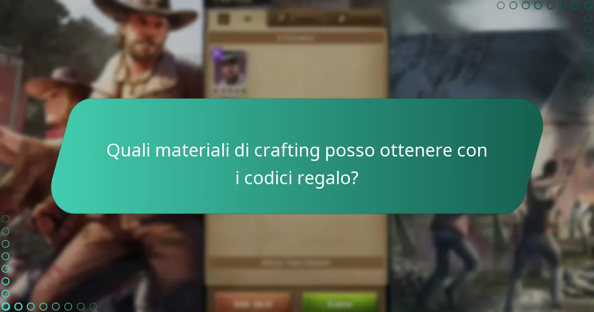 Quali materiali di crafting posso ottenere con i codici regalo?