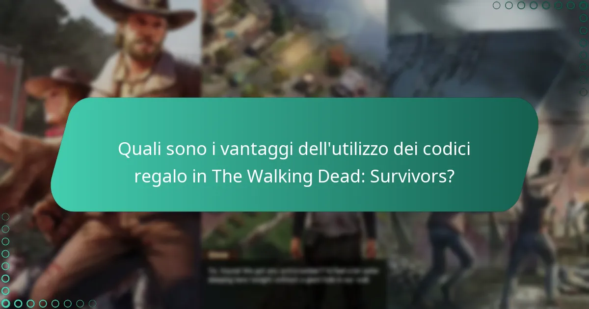 Quali sono i vantaggi dell’utilizzo dei codici regalo in The Walking Dead: Survivors?